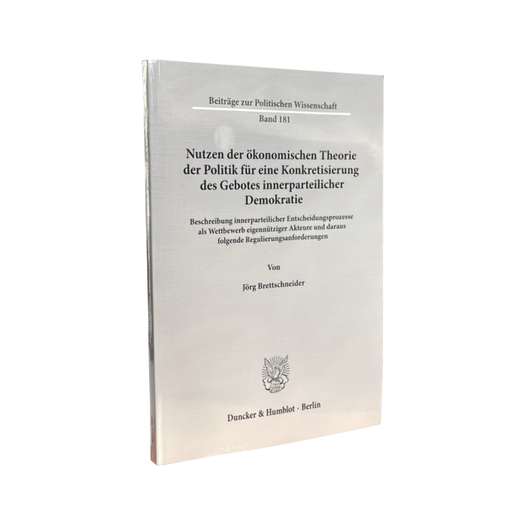 Nutzen der ökonomischen Theorie der Politik für eine Konkretisierung des Gebotes innerparteilicher Demokratie